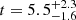 $ t = 5.5^{+2.3}_{-1.6} $