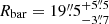 $ R_{\mathrm{bar}}= 19{{\overset{\prime\prime}{.}}}5^{+5{{\overset{\prime\prime}{.}}}5}_{-3{{\overset{\prime\prime}{.}}}7} $