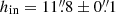 $ h_{\mathrm{in}}=11{{\overset{\prime\prime}{.}}}8\pm0{{\overset{\prime\prime}{.}}}1 $