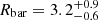 $ R_{\mathrm{bar}}=3.2^{+0.9}_{-0.6} $