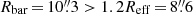 $ R_{\mathrm{bar}}\,{=}\,10{{\overset{\prime\prime}{.}}}3 > 1.2 R_{\mathrm{eff}}\,{=}\,8{{\overset{\prime\prime}{.}}}6 $