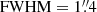$ \rm FWHM=1{{\overset{\prime\prime}{.}}}4 $