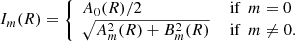 $$ \begin{aligned} I_m(R)= {\left\{ \begin{array}{ll} A_0(R)/2&\text{ if}\ \ m = 0 \\ \sqrt{A_m^2(R)+B_m^2(R)}&\text{ if}\ \ m \ne 0. \nonumber \end{array}\right.} \end{aligned} $$
