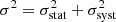 $ \sigma^2 = \sigma^2_{\rm stat} + \sigma^2_{\rm syst} $