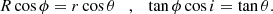 $$ \begin{aligned} R \cos \phi =r \cos \theta \quad , \quad \tan \phi \cos i =\tan \theta . \nonumber \end{aligned} $$