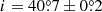 $ i = 40{{\overset{\circ}{.}}}7 \pm 0{{\overset{\circ}{.}}}2 $