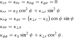 $$ \begin{aligned}&\kappa _{r\theta } = \kappa _{\theta r} = \kappa _{\theta \phi } = \kappa _{\phi \theta } = 0 \nonumber \\&\kappa _{rr} = \kappa _{||}\cos ^2\psi +\kappa _{\bot r}\sin ^2\psi \nonumber \\&\kappa _{r\phi } = \kappa _{\phi r} = \left(\kappa _{\bot r}-\kappa _{||}\right)\cos \psi \sin \psi \nonumber \\&\kappa _{\theta \theta } = \kappa _{\bot \theta } \nonumber \\&\kappa _{\phi \phi } = \kappa _{||}\sin ^2\psi +\kappa _{\bot r}\cos ^2\psi . \end{aligned} $$