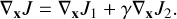 ${\nabla _{\bf{x}}}J = {\nabla _{\bf{x}}}{J_1} + \gamma {\nabla _{\bf{x}}}{J_2}.$
