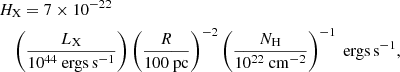 $$ \begin{aligned}&H_{\rm X}=7 \times 10^{-22}\nonumber \\&\quad \left(\frac{L_{\rm X}}{10^{44}~\mathrm{ergs\,s}^{-1}}\right) \left(\frac{R}{100~\mathrm{pc}}\right)^{-2} \left(\frac{N_{\rm H}}{10^{22}~\mathrm{cm}^{-2}}\right)^{-1}~\mathrm{ergs\,s}^{-1} , \end{aligned} $$
