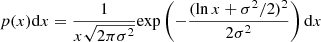$$ \begin{aligned} p(x)\mathrm{d}x=\frac{1}{x \sqrt{2\pi \sigma ^2}}\mathrm{exp}\left(-\frac{(\mathrm{ln}\,x+\sigma ^2/2)^2}{2 \sigma ^2}\right) \mathrm{d}x \end{aligned} $$