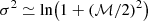 $$ \begin{aligned} \sigma ^2 \simeq \mathrm{ln}\big (1+(\mathcal{{M}}/2)^2\big ) \end{aligned} $$