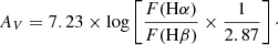 $$ \begin{aligned} A_{V}= 7.23 \times \log \left[\frac{F(\mathrm{H}\alpha )}{F(\mathrm{H}\beta )} \times \frac{1}{2.87}\right]\cdot \end{aligned} $$
