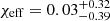 $ \chi_{\mathrm{eff}}=0.03_{-0.39}^{+0.32} $