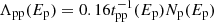 $ \Lambda_{\mathrm{pp}}(E_{\mathrm{p}}) = 0.16 t^{-1}_{\mathrm{pp}}(E_{\mathrm{p}})N_{\mathrm{p}}(E_{\mathrm{p}}) $