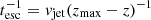 $ t^{-1}_{\mathrm{esc}} = {v}_{\mathrm{jet}}(z_{\mathrm{ max}} - z)^{-1} $