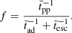 $$ \begin{aligned} f = \frac{\bar{t}^{-1}_{\mathrm{pp} }}{\bar{t}_{\mathrm{ad} }^{-1} + \bar{t}^{-1}_{\mathrm{esc} }}. \end{aligned} $$