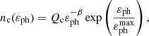 $$ \begin{aligned} n_\mathrm{c} (\varepsilon _{\mathrm{ph} }) = Q_{\mathrm{c} }\varepsilon _{\mathrm{ph} }^{-\beta }\exp \left( \frac{\varepsilon _{\mathrm{ph} }}{\varepsilon _{\mathrm{ph} }^{\mathrm{max} }} \right), \end{aligned} $$