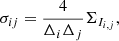 $$ \begin{aligned} \sigma _{ij} = \frac{4}{\Delta _i \Delta _j}\Sigma _{I_{i,j}}, \end{aligned} $$