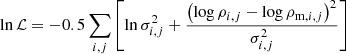 Mathematical equation: $$ \begin{aligned} \ln {\mathcal{L} }&= -0.5 \sum _{i,j} \left[ \ln {\sigma ^2_{i,j}} + \frac{\left(\log {\rho _{i,j}}- \log {\rho _{\mathrm{m},i,j}} \right)^2}{\sigma ^2_{i,j}} \right] \end{aligned} $$