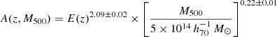 Mathematical equation: $$ \begin{aligned} A(z,M_{500}) = E(z)^{2.09\pm 0.02} \times \left[\frac{M_{500}}{5 \times 10^{14}\, h_{70}^{-1}\, {M}_{\odot }}\right]^{0.22\pm 0.01} \end{aligned} $$