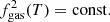 Mathematical equation: $ f_{\rm gas}^2(T) = {\rm const.} $