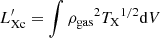 Mathematical equation: $ {L_{\rm Xc}^{\prime}} =\int {\rho_{\rm gas}}^2 {T_{\rm X}}^{1/2} {\rm d}V $