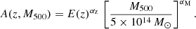 Mathematical equation: $$ \begin{aligned} A(z,M_{500}) = E(z)^{\alpha _{\rm z}}\, \left[\frac{M_{500}}{5 \times 10^{14}\,{M}_{\odot }}\right]^{\alpha _{\rm M}}. \end{aligned} $$