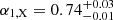 $ \alpha_{\mathrm{1,X}} = 0.74^{+0.03}_{-0.01} $