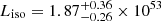 $ L_{\mathrm{iso}} = 1.87_{-0.26}^{+0.36} \times 10^{53} $