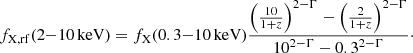 $$ \begin{aligned} f_{\rm X,rf} (2{-}10\,\mathrm{keV}) = f_{\rm X} (0.3{-}10\,\mathrm{keV})\frac{\left({\frac{10}{1+z}}\right)^{2-\Gamma }-\left({\frac{2}{1+z}}\right)^{2-\Gamma }}{{10}^{2-\Gamma }-{0.3}^{2-\Gamma }}\cdot \end{aligned} $$