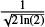 ${1 \over {\sqrt {2\ln \left( 2 \right)} }}$