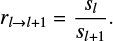 ${r_{l \to l + 1}} = {{{s_l}} \over {{s_{l + 1}}}}.$