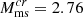 $ M^{cr}_{\mathrm{ms}} = 2.76 $