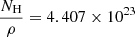$ \frac{N_{\mathrm{H}}}{\rho}=4.407\times10^{23} $