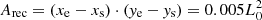 $ A_{\rm rec}=(x_{\rm e}-x_{\rm s})\cdot ({\it y}_{\rm e}-{\it y}_{\rm s})=0.005L_0^2 $