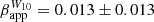 $ \beta^{W_{10}}_{\rm app} = 0.013\pm0.013 $