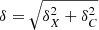 $$ \begin{aligned} \delta = \sqrt{\delta _{X}^2+\delta _{C}^2} \end{aligned} $$