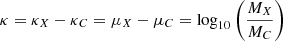 $$ \begin{aligned} \kappa = \kappa _{X}- \kappa _{C}= \mu _{X}- \mu _{C}= \log _{10}\left(\frac{M_{X}}{M_{C}}\right) \end{aligned} $$