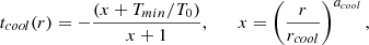 $$ \begin{aligned} t_{cool}(r) = - \frac{(x + T_{min}/T_0)}{x + 1}, \qquad x = \left(\frac{r}{r_{cool}}\right)^{a_{cool}}, \end{aligned} $$
