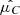 $ \hat{\mu_C} $