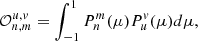 $$ \begin{aligned} \mathcal{O} _{n,m}^{u,v} = \int _{-1}^1 P_n^m(\mu )P_u^v(\mu )d\mu , \end{aligned} $$