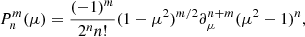 $$ \begin{aligned} P_n^m(\mu )= \frac{(-1)^m}{2^n n!}(1-\mu ^2)^{m/2}\partial _\mu ^{n+m}(\mu ^2-1)^n, \end{aligned} $$