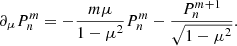 $$ \begin{aligned} \partial _\mu P_n^m= -\frac{m\mu }{1-\mu ^2}P_n^m - \frac{P_n^{m+1}}{\sqrt{1-\mu ^2}}. \end{aligned} $$
