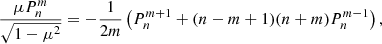 $$ \begin{aligned} &\frac{\mu P_n^m}{\sqrt{1-\mu ^2}}= -\frac{1}{2m} \left( P_n^{m+1} + (n-m+1)(n+m)P_{n}^{m-1}\right), \end{aligned} $$