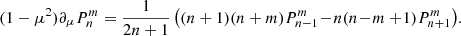 $$ \begin{aligned}&(1-\mu ^2)\partial _\mu P_n^m = \frac{1}{2n+1}\left((n+1)(n+m)P_{n-1}^{m} \!- \!n(n\!-\!m+\!1)P_{n+1}^{m}\right)\!. \end{aligned} $$