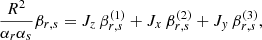$$ \begin{aligned}&\frac{R^2}{\alpha _r\alpha _s}\beta _{r,s}= J_z \,\beta _{r,s}^{(1)}+J_x\,\beta _{r,s}^{(2)}+J_y\,\beta _{r,s}^{(3)}, \end{aligned} $$