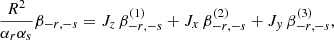 $$ \begin{aligned}&\frac{R^2}{\alpha _r\alpha _s}\beta _{-r,-s}= J_z\,\beta _{-r,-s}^{(1)}+J_x\,\beta _{-r,-s}^{(2)}+J_y\,\beta _{-r,-s}^{(3)},\end{aligned} $$