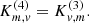$$ \begin{aligned} K_{m,v}^{(4)}&= K_{v,m}^{(3)}. \end{aligned} $$