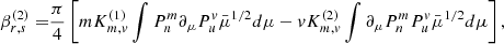 $$ \begin{aligned} \beta _{r,s}^{(2)}=&\frac{\pi }{4} \left[ m K_{m,v}^{(1)}\int P_n^m \partial _\mu P_u^v \bar{\mu }^{1/2} d\mu -v K_{m,v}^{(2)}\int \partial _\mu P_n^m P_u^v \bar{\mu }^{1/2}d\mu \right] ,\end{aligned} $$