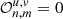 $ \mathcal{O}_{n,m}^{u,v}=0 $
